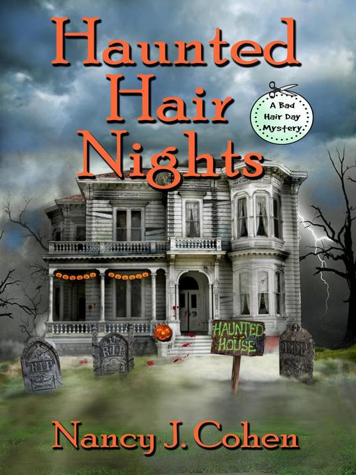 Title details for Haunted Hair Nights by Nancy J. Cohen - Available